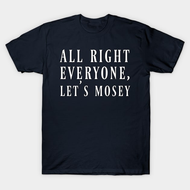 Let's Mosey T-Shirt by snitts